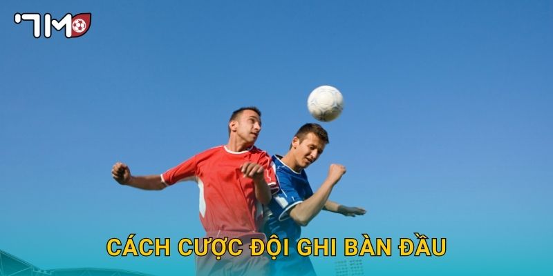 cách cược đội ghi bàn đầu 7m và mẹo chọn chính xác 1 cách cược đội ghi bàn đầu 7m và mẹo chọn chính xác