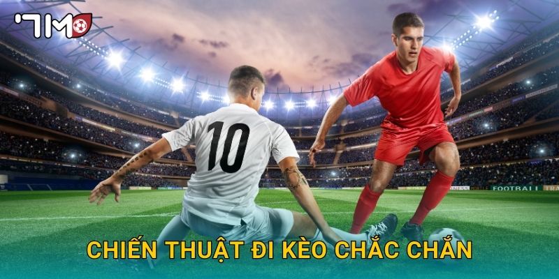 chiến thuật đi kèo chắc chắn 7m và bí quyết quản lý rủi ro 19 chiến thuật đi kèo chắc chắn 7m và bí quyết quản lý rủi ro