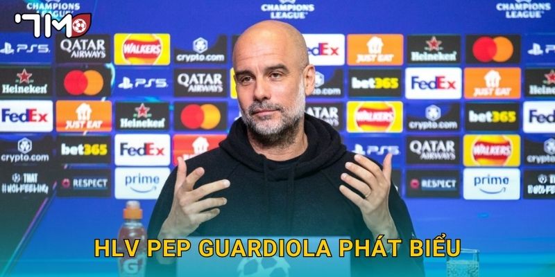 HLV Pep Guardiola phát biểu và tin nóng từ 7m 1 HLV Pep Guardiola phát biểu và tin nóng từ 7m